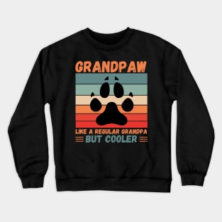 Grandpaw Like A Regular Grandpa But Cooler Crewneck Sweatshirt